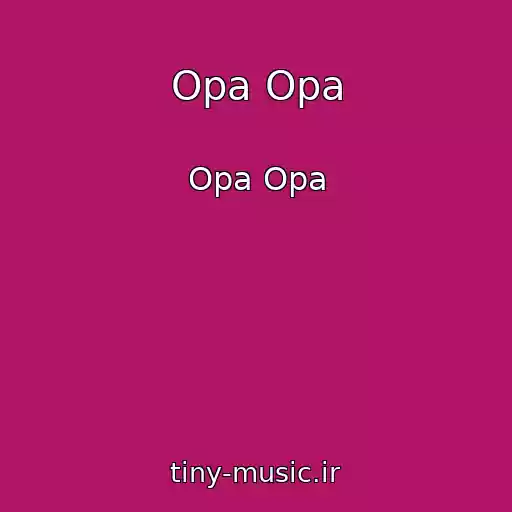کاور آهنگ Opa Opa از Opa Opa