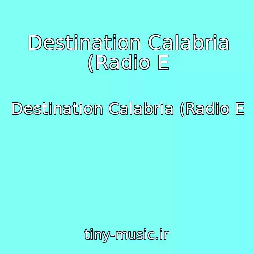 کاور آهنگ Destination Calabria (Radio E از Destination Calabria (Radio E