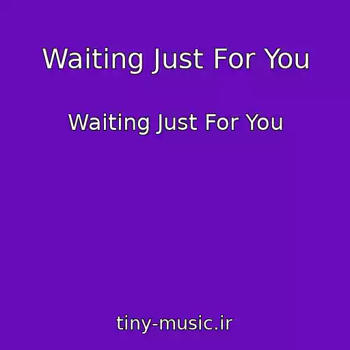 کاور آهنگ Waiting Just For You از Waiting Just For You