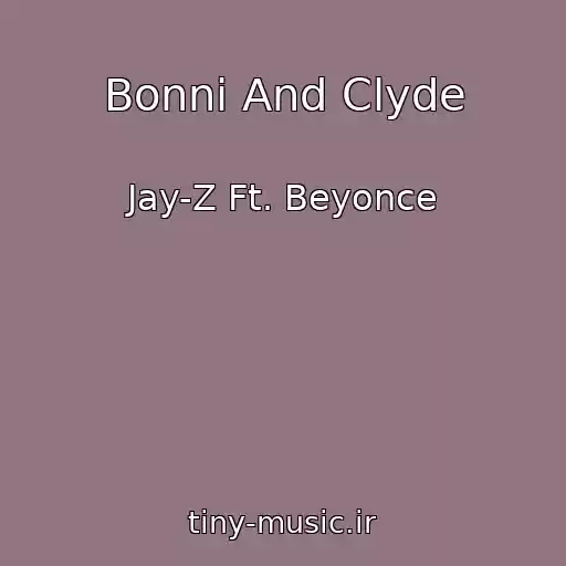 کاور آهنگ Bonni And Clyde از Jay-Z Ft. Beyonce