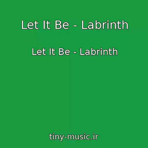 کاور آهنگ Let It Be - Labrinth از Let It Be - Labrinth