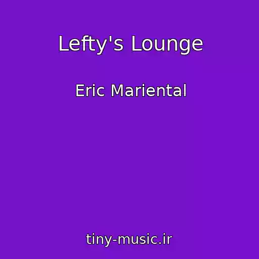 کاور آهنگ Lefty's Lounge از Eric Mariental