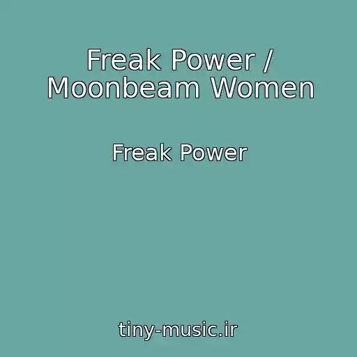 کاور آهنگ Freak Power / Moonbeam Women از Freak Power