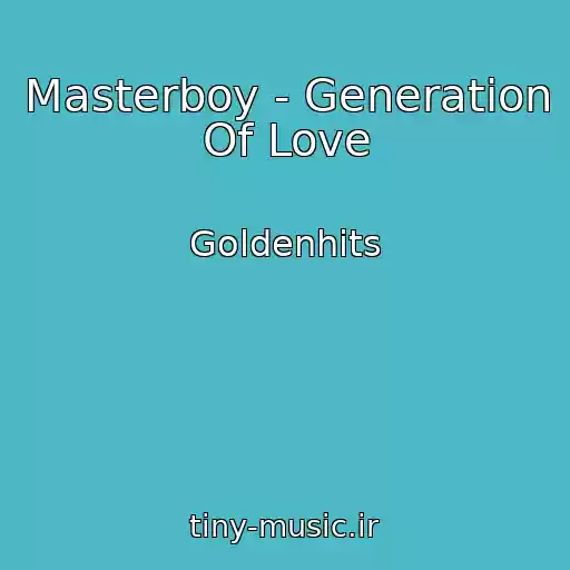 کاور آهنگ Masterboy - Generation Of Love از Goldenhits
