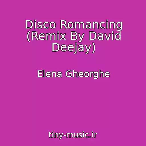 کاور آهنگ Disco Romancing (Remix By David Deejay) از Elena Gheorghe