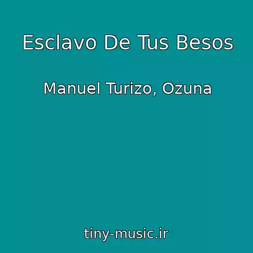 کاور آهنگ Esclavo De Tus Besos از Manuel Turizo, Ozuna