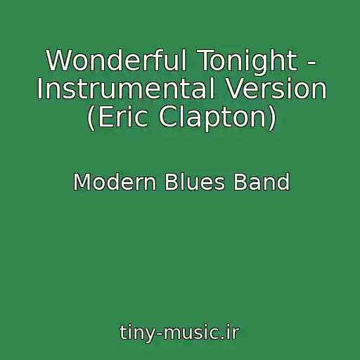 کاور آهنگ Wonderful Tonight - Instrumental Version (Eric Clapton) از Modern Blues Band
