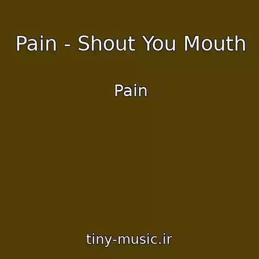 کاور آهنگ Pain - Shout You Mouth از Pain