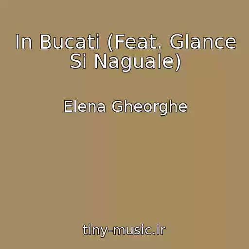 کاور آهنگ In Bucati (Feat. Glance Si Naguale) از Elena Gheorghe