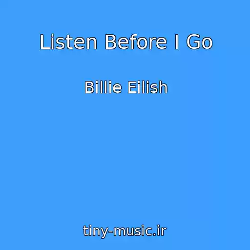 کاور آهنگ Listen Before I Go از Billie Eilish