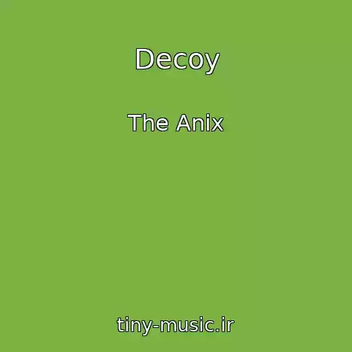 کاور آهنگ Decoy از The Anix