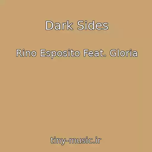 کاور آهنگ Dark Sides از Rino Esposito Feat. Gloria