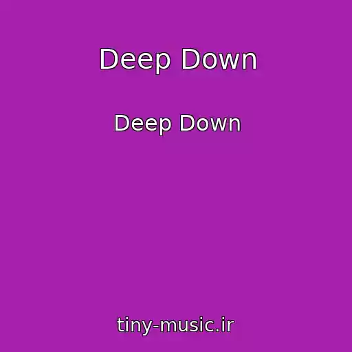 کاور آهنگ Deep Down از Deep Down