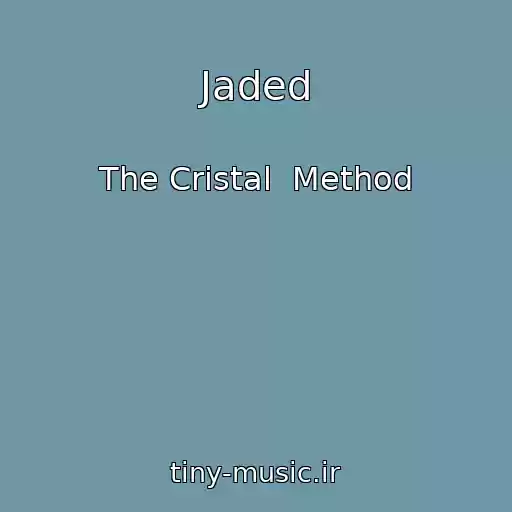 کاور آهنگ Jaded از The Cristal  Method