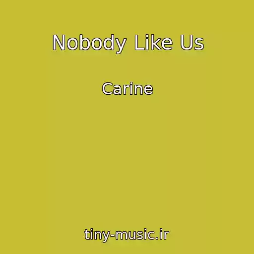 کاور آهنگ Nobody Like Us از Carine
