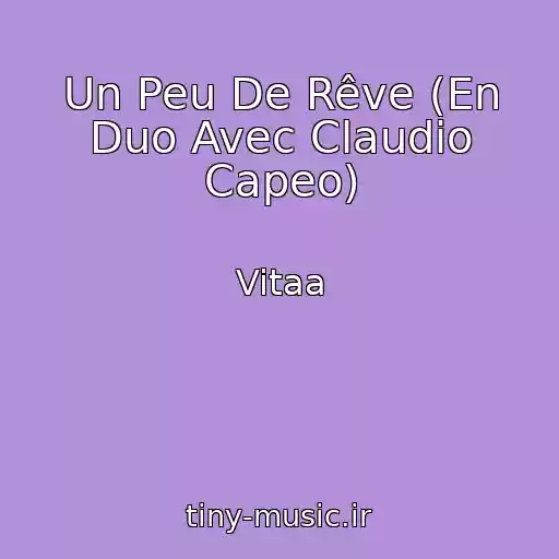 کاور آهنگ Un Peu De Rêve (En Duo Avec Claudio Capeo) از Vitaa