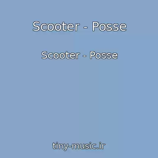 کاور آهنگ Scooter - Posse از Scooter - Posse