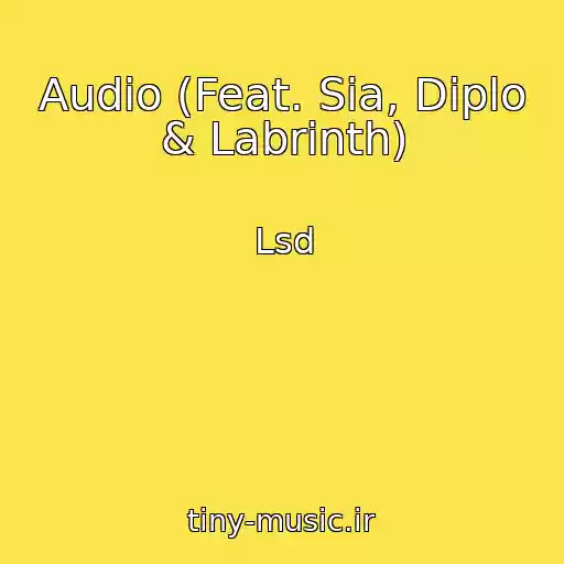 کاور آهنگ Audio (Feat. Sia, Diplo & Labrinth) از Lsd