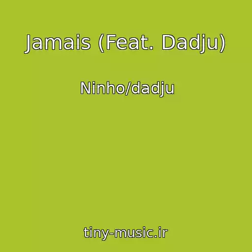 کاور آهنگ Jamais (Feat. Dadju) از Ninho/dadju