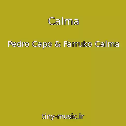 کاور آهنگ Calma از Pedro Capo & Farruko Calma