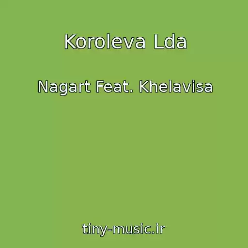 کاور آهنگ Koroleva Lda از Nagart Feat. Khelavisa