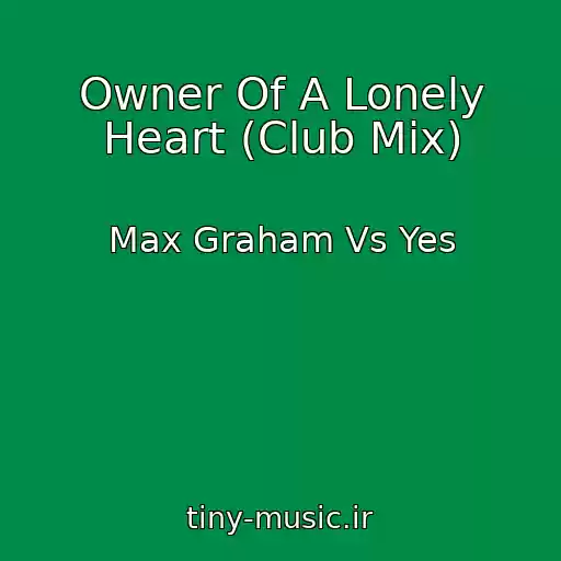 کاور آهنگ Owner Of A Lonely Heart (Club Mix) از Max Graham Vs Yes