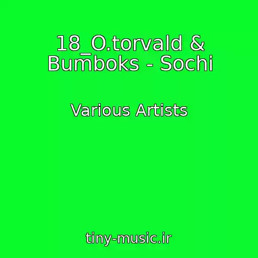 کاور آهنگ 18_O.torvald & Bumboks - Sochi از Various Artists