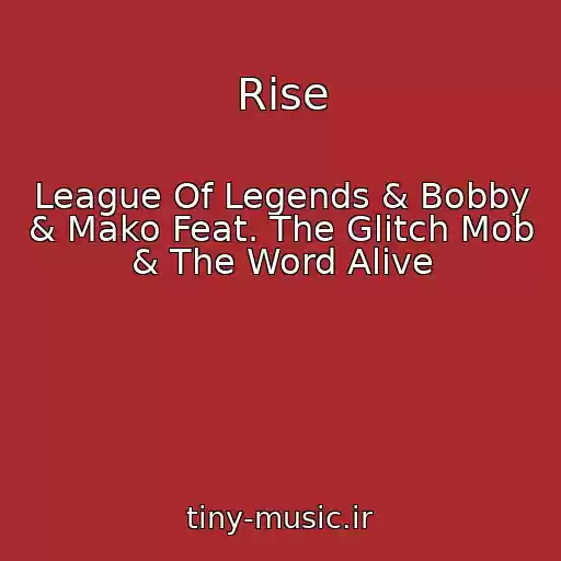 کاور آهنگ Rise از League Of Legends & Bobby & Mako Feat. The Glitch Mob & The Word Alive