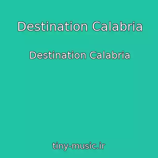 کاور آهنگ Destination Calabria از Destination Calabria