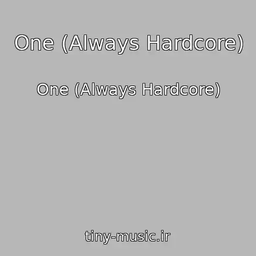 کاور آهنگ One (Always Hardcore) از One (Always Hardcore)