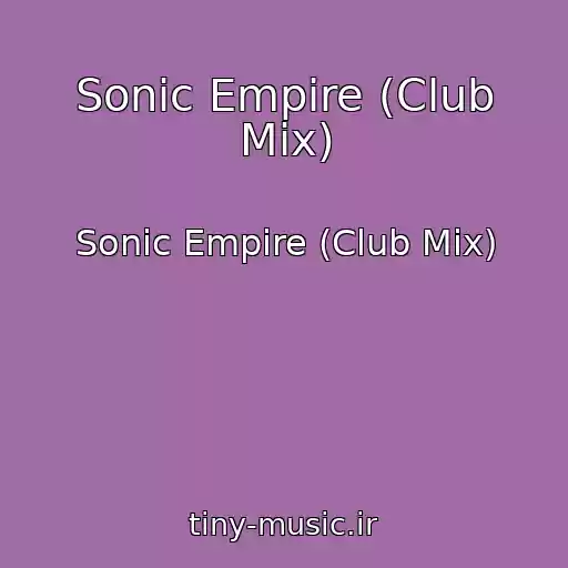 کاور آهنگ Sonic Empire (Club Mix) از Sonic Empire (Club Mix)