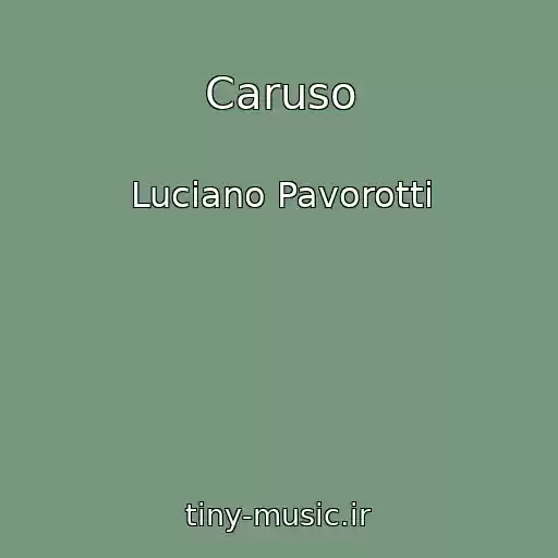 کاور آهنگ Caruso از Luciano Pavorotti