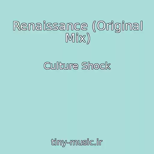 کاور آهنگ Renaissance (Original Mix) از Culture Shock