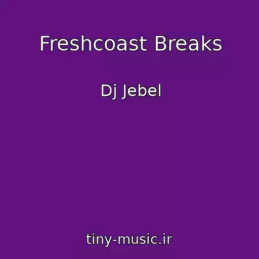 کاور آهنگ Freshcoast Breaks از Dj Jebel