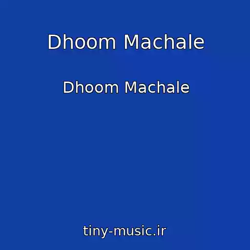 کاور آهنگ Dhoom Machale از Dhoom Machale