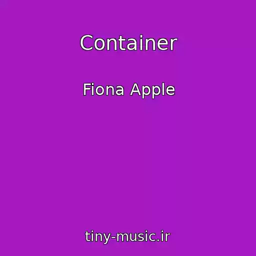کاور آهنگ Container از Fiona Apple