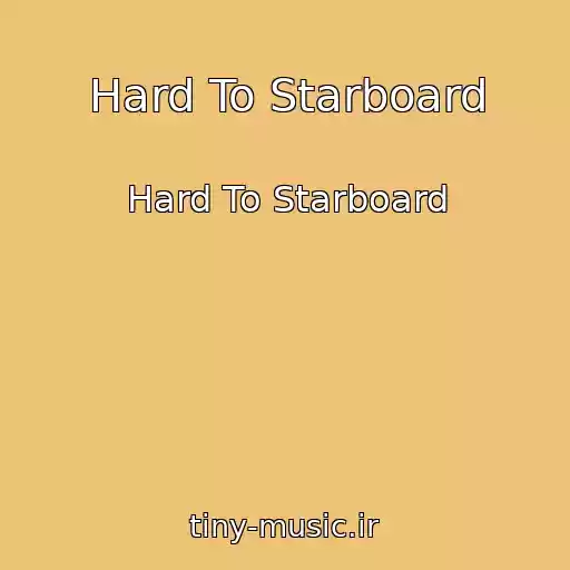 کاور آهنگ Hard To Starboard از Hard To Starboard
