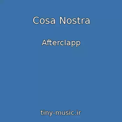 کاور آهنگ Cosa Nostra از Afterclapp