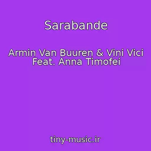 کاور آهنگ Sarabande از Armin Van Buuren & Vini Vici Feat. Anna Timofei