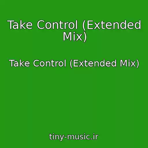 کاور آهنگ Take Control (Extended Mix) از Take Control (Extended Mix)