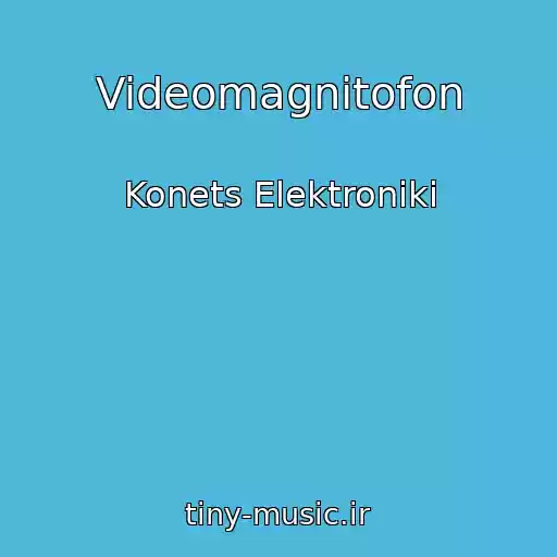 کاور آهنگ Videomagnitofon از Konets Elektroniki