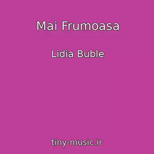 کاور آهنگ Mai Frumoasa از Lidia Buble