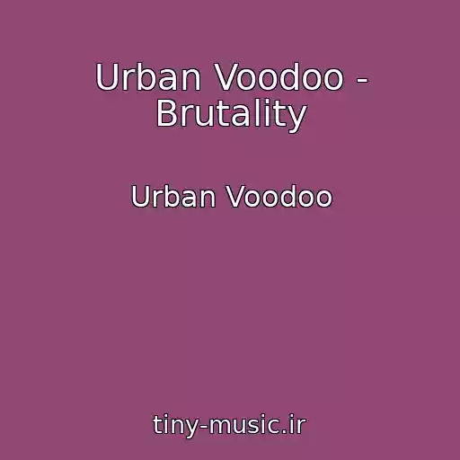کاور آهنگ Urban Voodoo - Brutality از Urban Voodoo