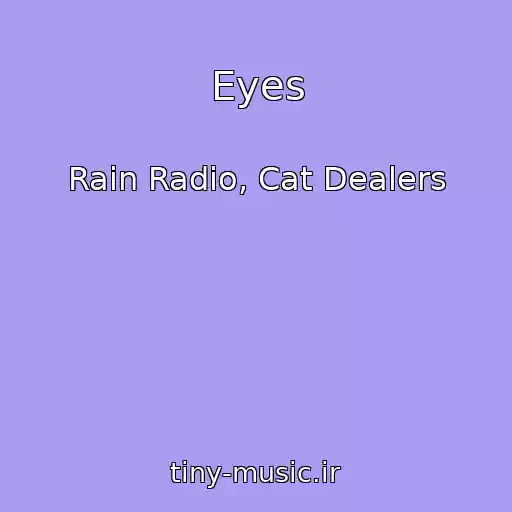کاور آهنگ Eyes از Rain Radio, Cat Dealers
