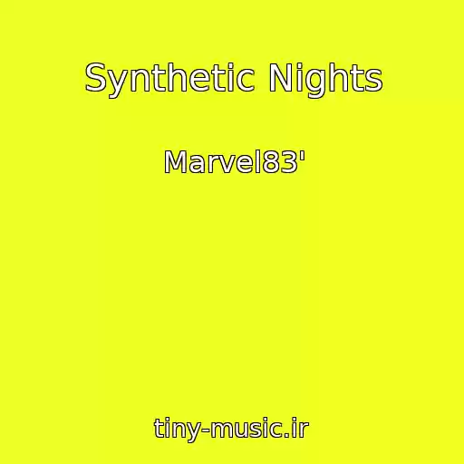 کاور آهنگ Synthetic Nights از Marvel83'