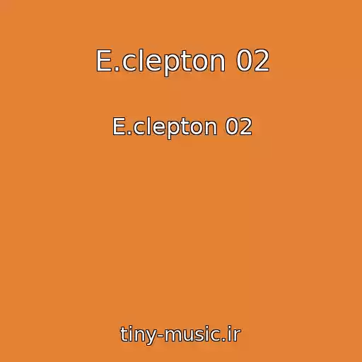 کاور آهنگ E.clepton 02 از E.clepton 02