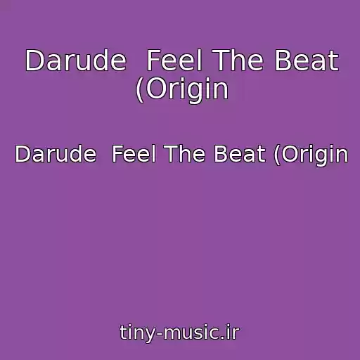کاور آهنگ Darude  Feel The Beat (Origin از Darude  Feel The Beat (Origin