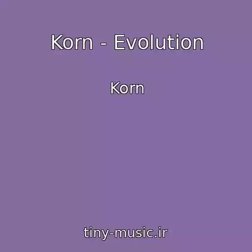 کاور آهنگ Korn - Evolution از Korn