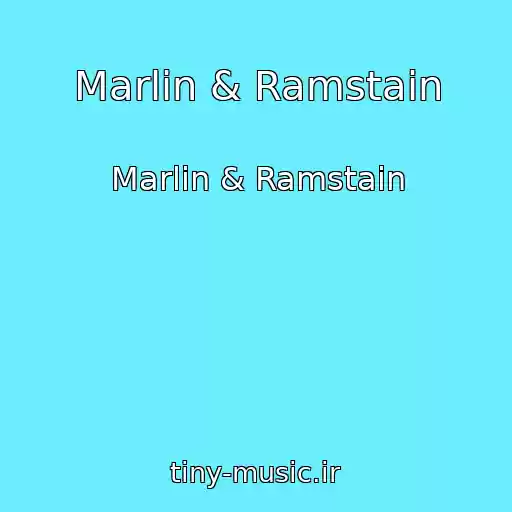 کاور آهنگ Marlin & Ramstain از Marlin & Ramstain