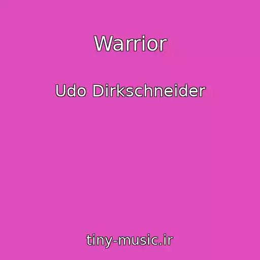 کاور آهنگ Warrior از Udo Dirkschneider